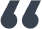 Illustration of enlarged gray quotation mark 